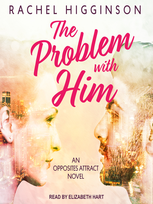 Title details for The Problem with Him by Rachel Higginson - Available